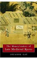 The Moneylenders of Late Medieval Kyoto