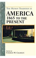 The Human Tradition in America from 1865 to the Present