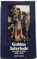 Golden Interlude: Edens in India, 1836-42