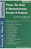 Timer, Op Amp, and Optoelectronic Circuits and Projects: Forrest Mims Engineer's Mini Book Vol. 1