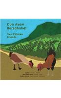Dua Ayam Bersahabat: Two Chicken Friends