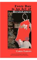 Every Day is an Act of Resistance