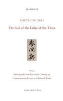 Seal of the Unity of the Three: Vol. 2 - Bibliographic Studies on the Cantong Qi: Commentaries, Essays, and Related Works