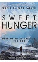 Sweet Hunger: Developing An Appetite For God