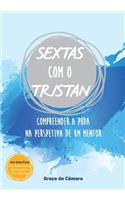 SEXTAS com o TRISTAN