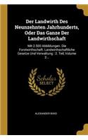 Der Landwirth Des Neunzehnten Jahrhunderts, Oder Das Ganze Der Landwirthschaft