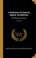 A Selection Of Cases In Equity Jurisdiction