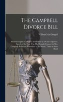 Campbell Divorce Bill [microform]