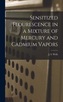 Sensitized Flourescence in a Mixture of Mercury and Cadmium Vapors