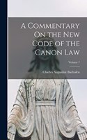 Commentary On the New Code of the Canon Law; Volume 7