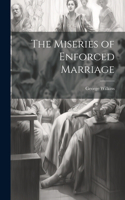 Miseries of Enforced Marriage