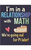 I'm in a Relationship with Math; We're Going Out for Pi Later