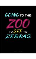 Going To The Zoo To See The Zebras: 6 Columns Columnar Pad