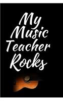 My Music Teacher Rocks: Music Journal: Gifts For Music Lovers, Teachers, Students, Songwriters. Presents For Musicians. 6 x 9in Journal Ruled Notebook To Write In 200 Lined