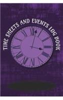Time Sheets and Events Log Book: A book for Rota/Shifts/Time Management plus Events and more - Purple Cover