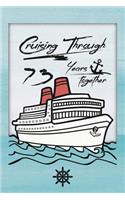 73rd Anniversary Cruise Journal: Lined Journal / Notebook - Romantic 73 Year Wedding Anniversary Celebration Gift - Fun and Practical Alternative to a Card - Cruise Theme Gifts for 