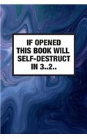 If Opened This Book Will Self-Destruct In 3..2..