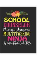 School Counselor Because Awesome Multitasking Ninja Isn't A Real Job Title: Daily/weekly Academic Planner Cool Guidance Appreciation Gift Women or Men with Inspirational Quotes