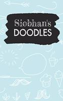 Siobhan's Doodles: Personalized Teal Doodle Notebook Journal (6 x 9 inch) with 110 dot grid pages inside.