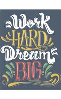 Academic Planner 2019-2020 - Motivational Quotes - Work Hard Dream Big