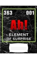 Ah! element of surprise: for chemistry teacher black marble Science teacher Funny college ruled notebook paper for Back to school / composition book notebook, Journal Comp B