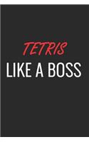 Tetris Like a Boss