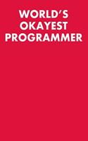 World's Okayest Programmer: Wide Ruled Journal 6x9 120 Pages