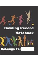 Bowling Record Notebook: Practice Journal, Score Sheet, Training Log and Score Keeper for Coach, Practitioner and Player