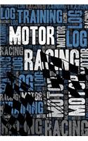 Motor Racing Training Log and Diary: Motor Racing Training Journal and Book for Racing Driver and Instructor - Motor Racing Notebook Tracker