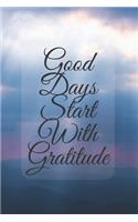 Good Days Start with Gratitude