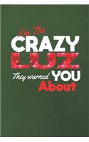 I'm The Crazy Luz They Warned You About