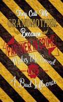 They call me Grandmother because partner in crime makes me sound like a bad influence: Gift Journal for Moms, Mothers, Stepmoms and Grandmas