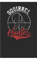 Squirrel Hunter: Squirrels Notebook, Blank Lined (6 x 9 - 120 pages) Animal Themed Notebook for Daily Journal, Diary, and Gift