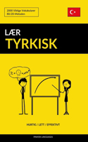 Lær Tyrkisk - Hurtig / Lett / Effektivt: 2000 Viktige Vokabularer