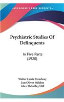 Psychiatric Studies Of Delinquents