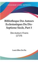 Bibliotheque Des Auteurs Ecclesiastiques Du Dix-Septieme Siecle, Part 5