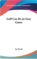Golf Can Be an Easy Game