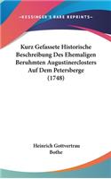 Kurz Gefassete Historische Beschreibung Des Ehemaligen Beruhmten Augustinerclosters Auf Dem Petersberge (1748): (German)