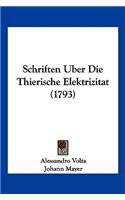 Schriften Uber Die Thierische Elektrizitat (1793)