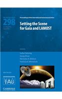 Setting the Scene for Gaia and Lamost (Iau S298)