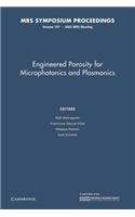 Engineered Porosity for Microphotonics and Plasmonics: Volume 797