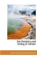 The Chemistry and Testing of Cement