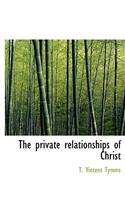 The Private Relationships of Christ