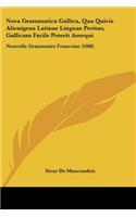 Nova Grammatica Gallica, Qua Quivis Alienigena Latinae Linguae Peritus, Gallicam Facile Poterit Assequi