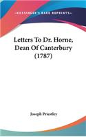 Letters to Dr. Horne, Dean of Canterbury (1787)