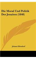Moral Und Politik Der Jesuiten (1840)