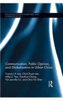 Communication, Public Opinion, and Globalization in Urban China