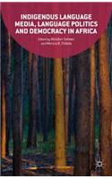 Indigenous Language Media, Language Politics and Democracy in Africa