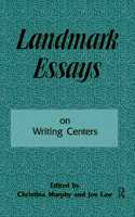 Landmark Essays on Writing Centers