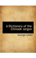 A Dictionary of the Chinook Jargon